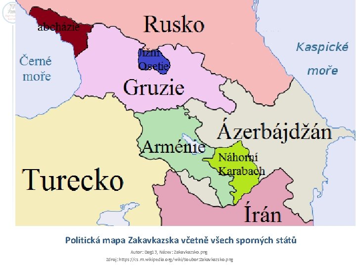 Politická mapa Zakavkazska včetně všech sporných států Autor: Dag 13, Název: Zakavkazsko. png Zdroj: