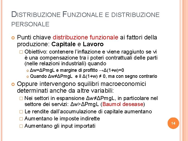 DISTRIBUZIONE FUNZIONALE E DISTRIBUZIONE PERSONALE Punti chiave distribuzione funzionale ai fattori della produzione: Capitale