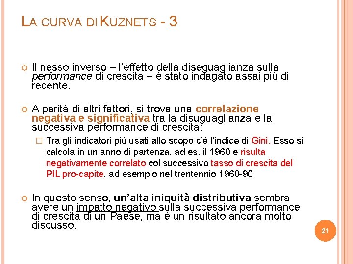 LA CURVA DI KUZNETS - 3 Il nesso inverso – l’effetto della diseguaglianza sulla