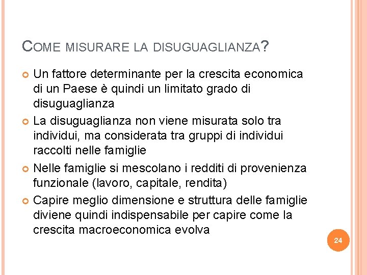 COME MISURARE LA DISUGUAGLIANZA? Un fattore determinante per la crescita economica di un Paese