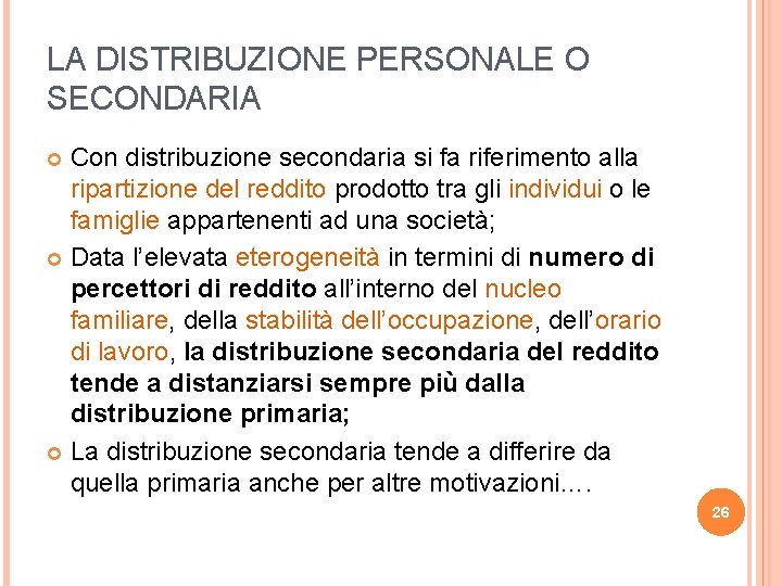 LA DISTRIBUZIONE PERSONALE O SECONDARIA Con distribuzione secondaria si fa riferimento alla ripartizione del