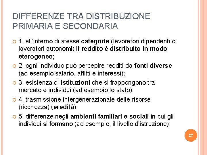 DIFFERENZE TRA DISTRIBUZIONE PRIMARIA E SECONDARIA 1. all’interno di stesse categorie (lavoratori dipendenti o