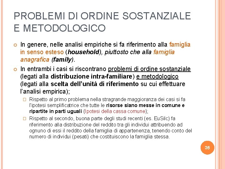 PROBLEMI DI ORDINE SOSTANZIALE E METODOLOGICO In genere, nelle analisi empiriche si fa riferimento