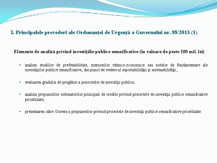 I. Principalele prevederi ale Ordonanţei de Urgenţă a Guvernului nr. 88/2013 (1) Elemente de