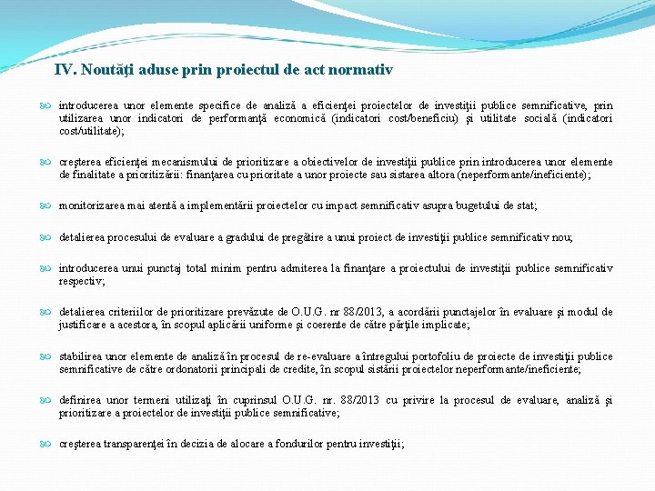 IV. Noutăţi aduse prin proiectul de act normativ introducerea unor elemente specifice de IV. Noutăţi aduse prin proiectul de act normativ introducerea unor elemente specifice de