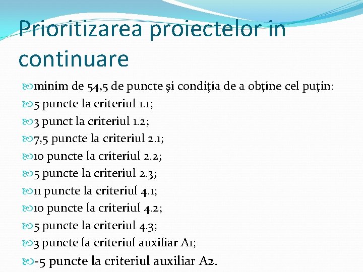 Prioritizarea proiectelor in continuare minim de 54, 5 de puncte şi condiţia de a