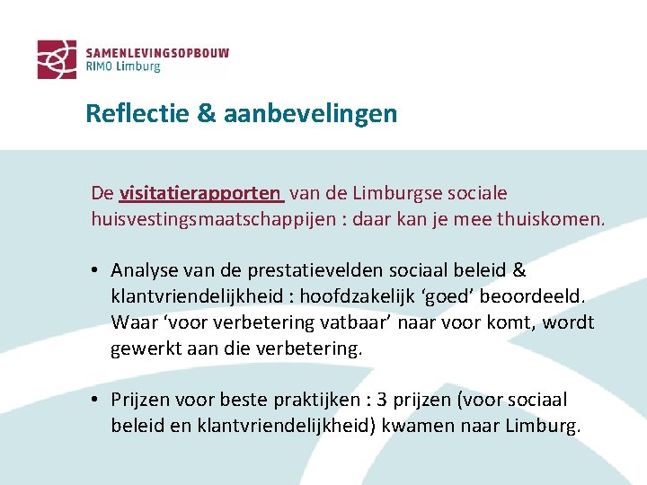 Reflectie & aanbevelingen De visitatierapporten van de Limburgse sociale huisvestingsmaatschappijen : daar kan je