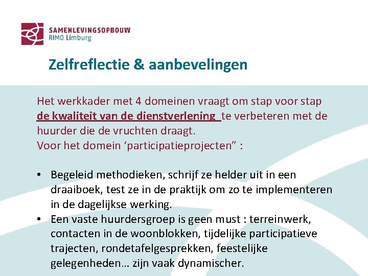 Zelfreflectie & aanbevelingen Het werkkader met 4 domeinen vraagt om stap voor stap de