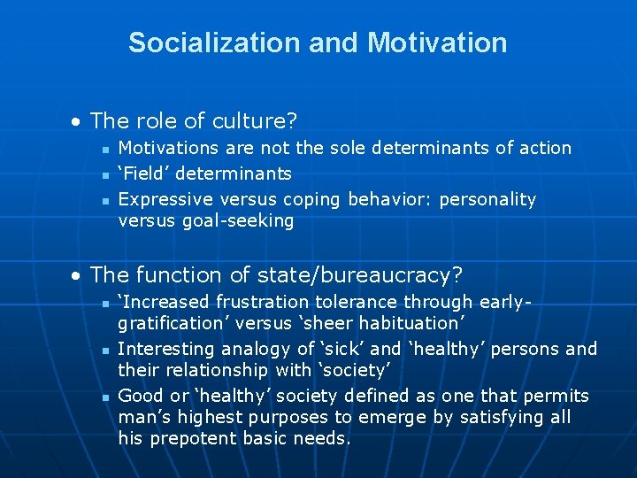 Socialization and Motivation • The role of culture? n n n Motivations are not