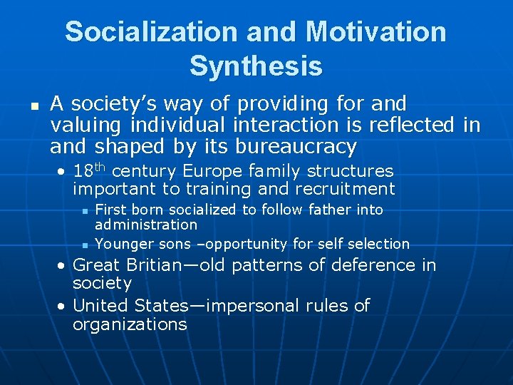 Socialization and Motivation Synthesis n A society’s way of providing for and valuing individual