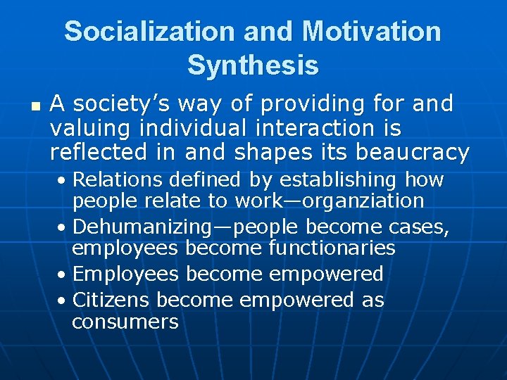Socialization and Motivation Synthesis n A society’s way of providing for and valuing individual