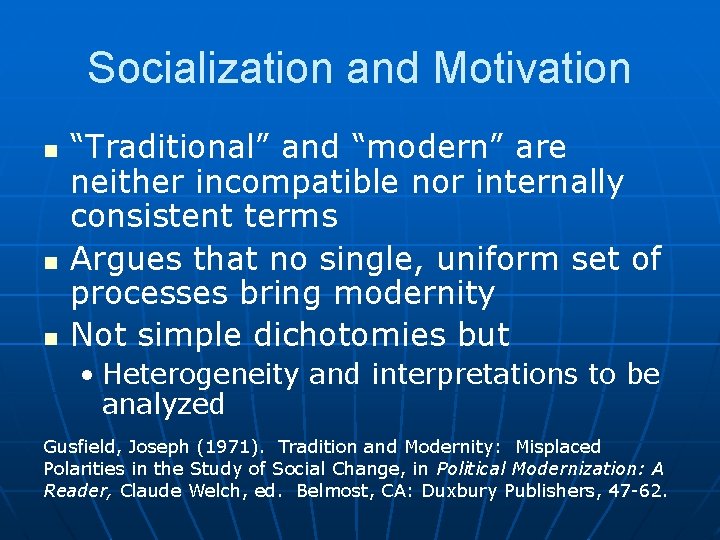 Socialization and Motivation n “Traditional” and “modern” are neither incompatible nor internally consistent terms