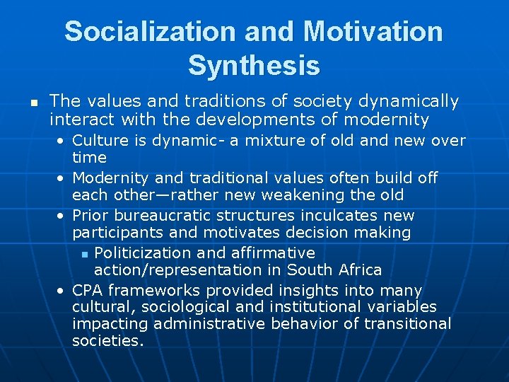 Socialization and Motivation Synthesis n The values and traditions of society dynamically interact with