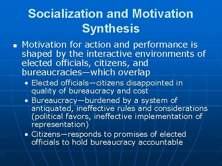 Socialization and Motivation Synthesis n Motivation for action and performance is shaped by the