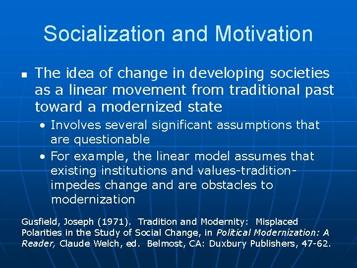 Socialization and Motivation n The idea of change in developing societies as a linear