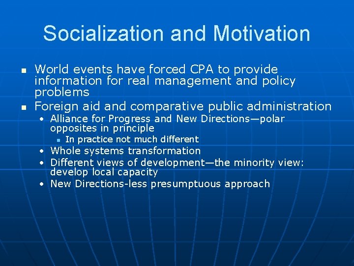 Socialization and Motivation n n World events have forced CPA to provide information for