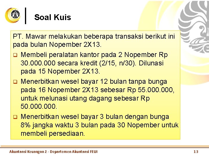 Soal Kuis PT. Mawar melakukan beberapa transaksi berikut ini pada bulan Nopember 2 X