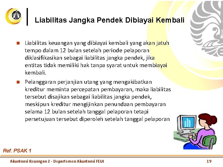 Liabilitas Jangka Pendek Dibiayai Kembali n n Liabilitas keuangan yang dibiayai kembali yang akan