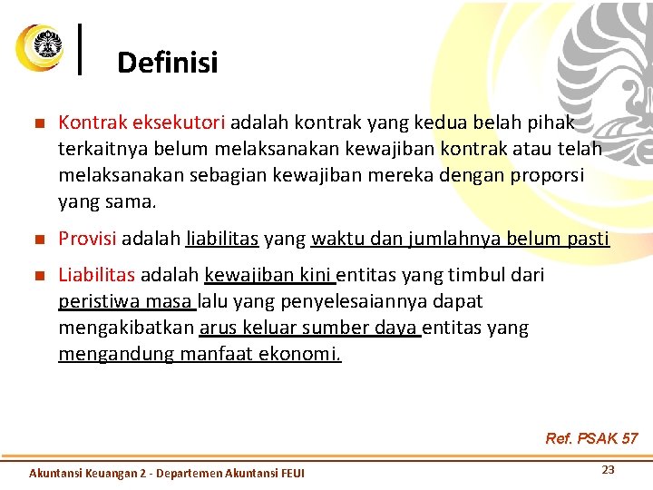 Definisi n Kontrak eksekutori adalah kontrak yang kedua belah pihak terkaitnya belum melaksanakan kewajiban