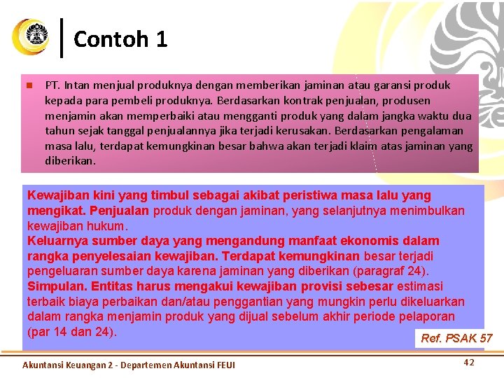 Contoh 1 n PT. Intan menjual produknya dengan memberikan jaminan atau garansi produk kepada