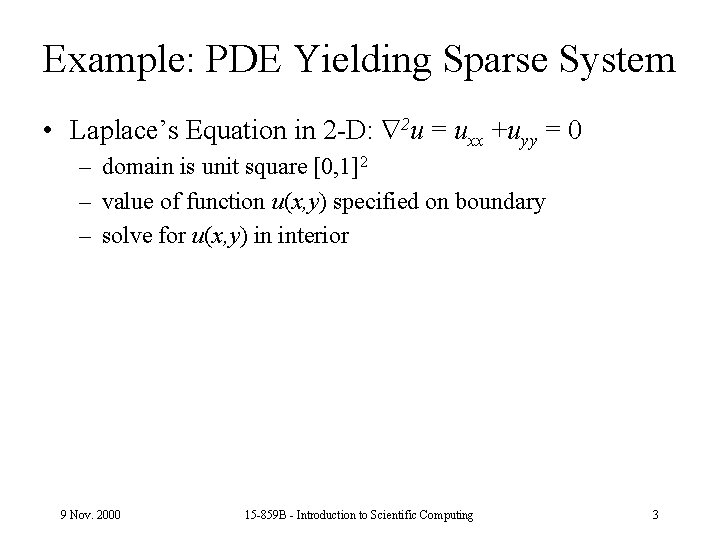 Example: PDE Yielding Sparse System • Laplace’s Equation in 2 -D: 2 u =