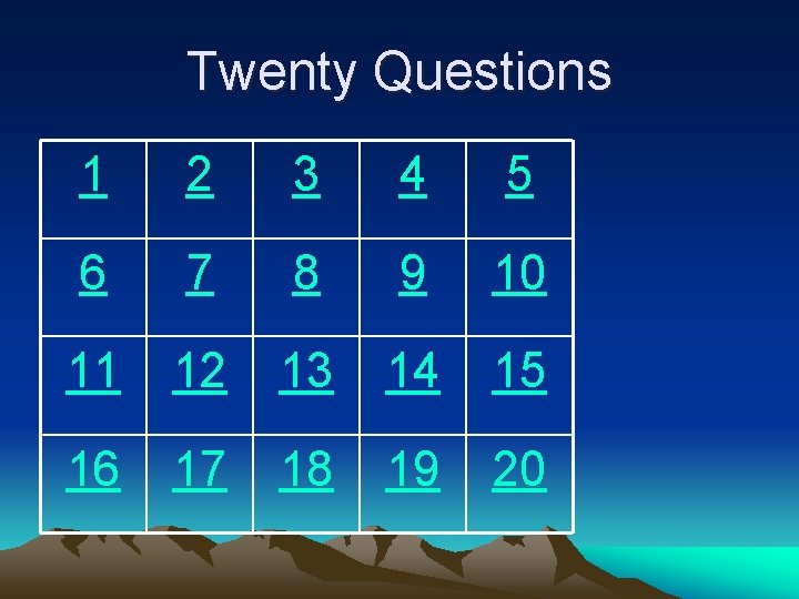 Twenty Questions 1 2 3 4 5 6 7 8 9 10 11 12