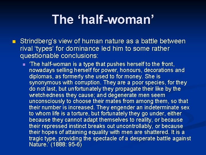 The ‘half-woman’ n Strindberg’s view of human nature as a battle between rival ‘types’