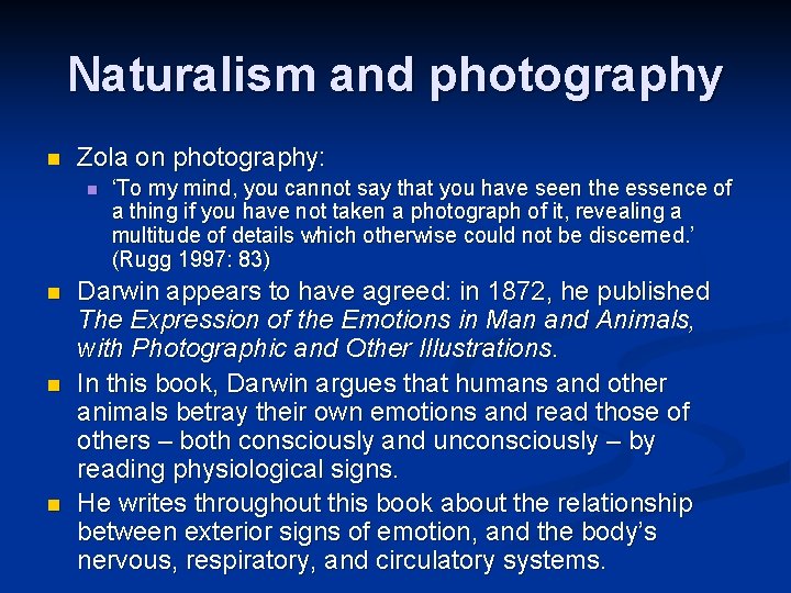 Naturalism and photography n Zola on photography: n n ‘To my mind, you cannot
