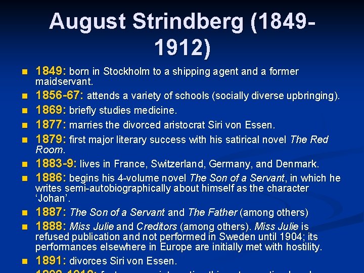 August Strindberg (18491912) n n n n n 1849: born in Stockholm to a