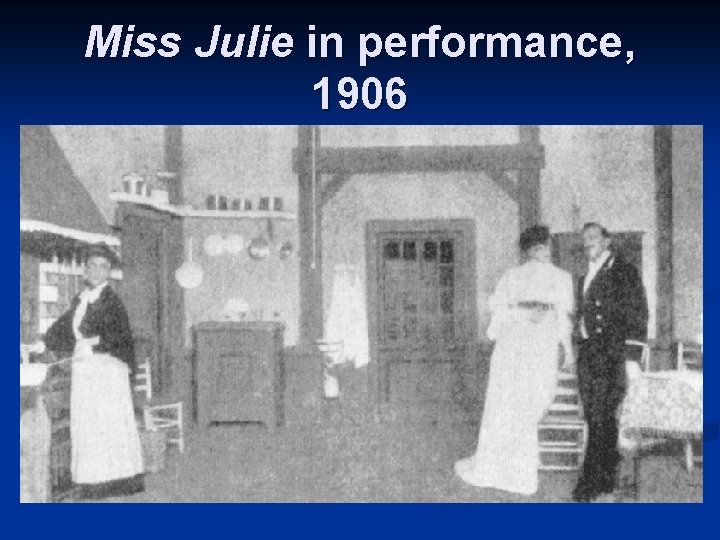 Miss Julie in performance, 1906 