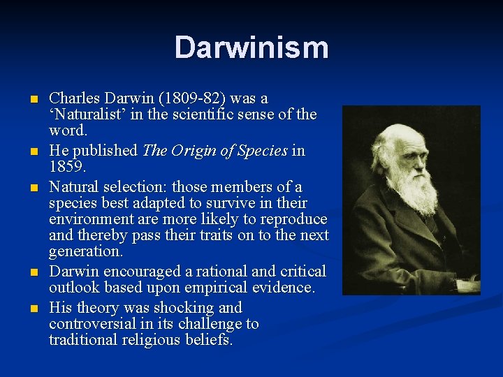 Darwinism n n n Charles Darwin (1809 -82) was a ‘Naturalist’ in the scientific