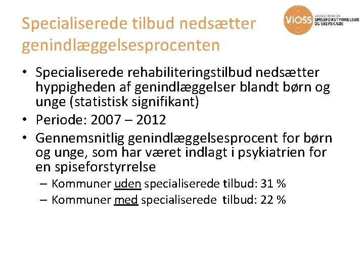 Specialiserede tilbud nedsætter genindlæggelsesprocenten • Specialiserede rehabiliteringstilbud nedsætter hyppigheden af genindlæggelser blandt børn og