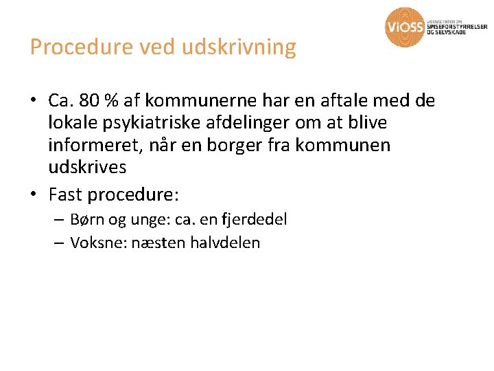 Procedure ved udskrivning • Ca. 80 % af kommunerne har en aftale med de