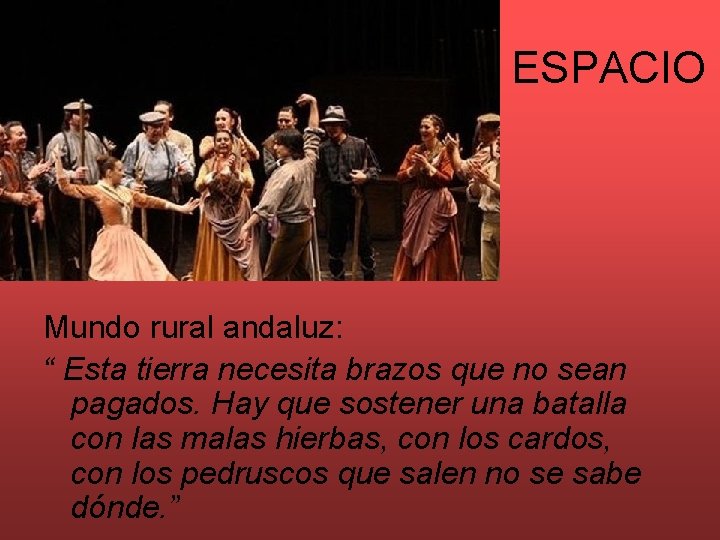 ESPACIO Mundo rural andaluz: “ Esta tierra necesita brazos que no sean pagados. Hay
