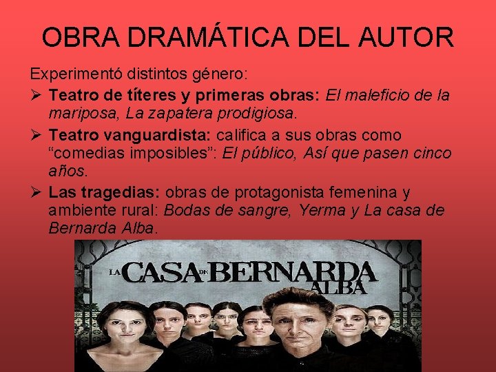OBRA DRAMÁTICA DEL AUTOR Experimentó distintos género: Ø Teatro de títeres y primeras obras: