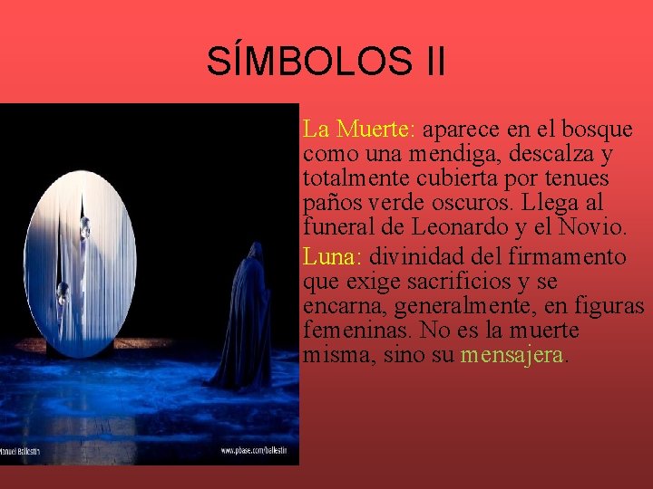 SÍMBOLOS II • La Muerte: aparece en el bosque como una mendiga, descalza y