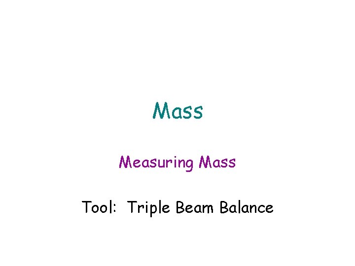 Mass Measuring Mass Tool: Triple Beam Balance 