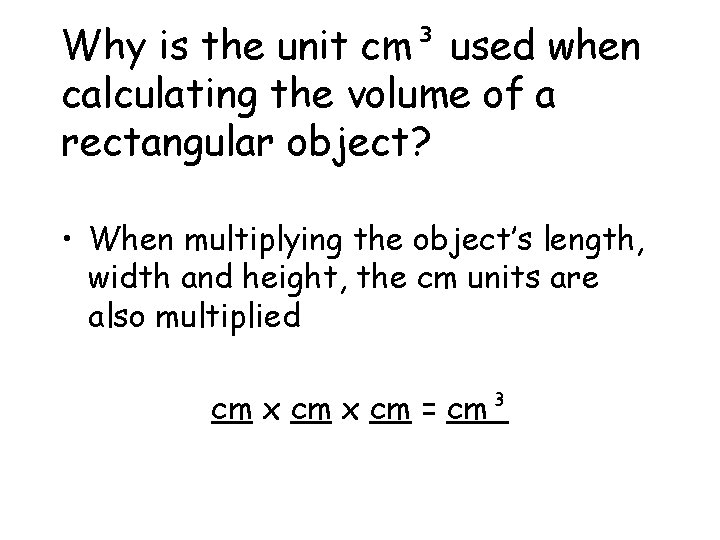 Why is the unit cm³ used when calculating the volume of a rectangular object?