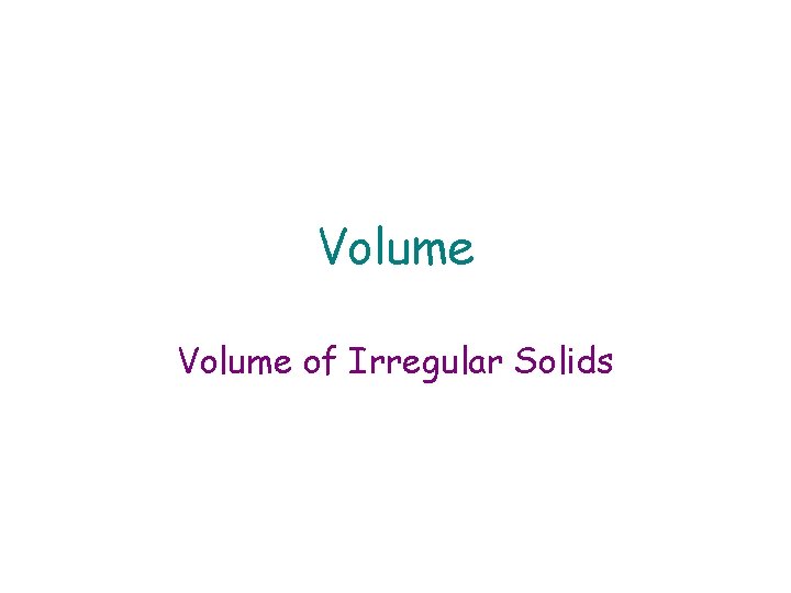 Volume of Irregular Solids 