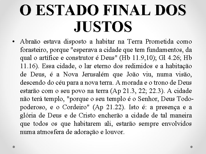 O ESTADO FINAL DOS JUSTOS • Abraão estava disposto a habitar na Terra Prometida