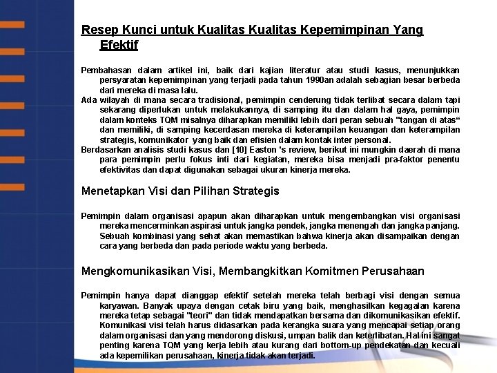 Resep Kunci untuk Kualitas Kepemimpinan Yang Efektif Pembahasan dalam artikel ini, baik dari kajian