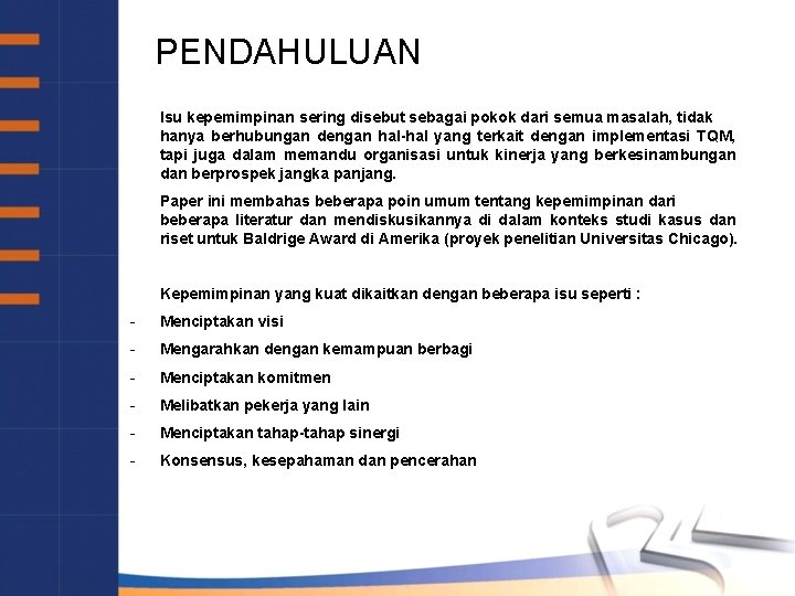 PENDAHULUAN Isu kepemimpinan sering disebut sebagai pokok dari semua masalah, tidak hanya berhubungan dengan