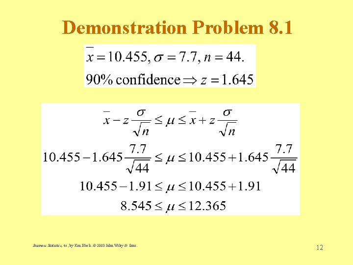 Demonstration Problem 8. 1 Business Statistics, 4 e, by Ken Black. © 2003 John