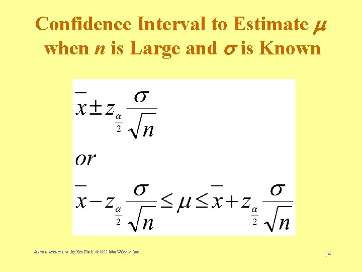 Confidence Interval to Estimate when n is Large and is Known Business Statistics, 4