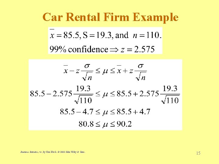 Car Rental Firm Example Business Statistics, 4 e, by Ken Black. © 2003 John