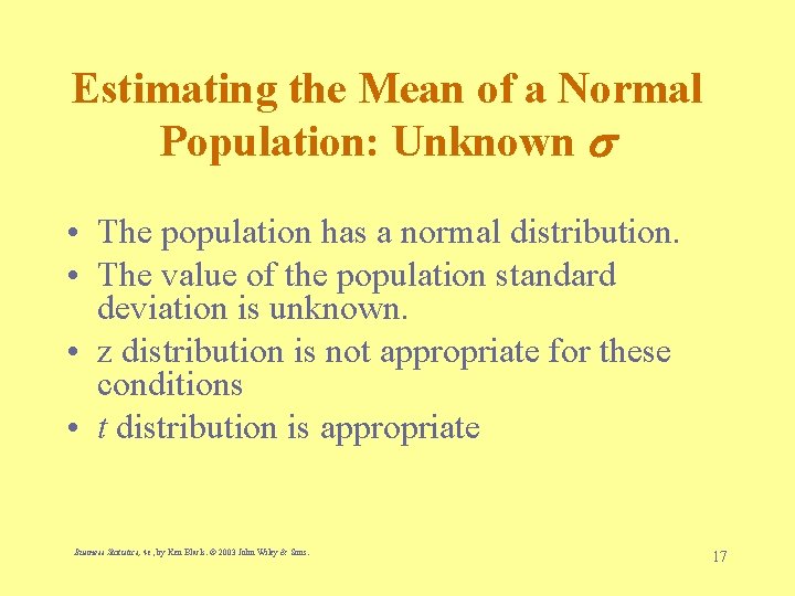 Estimating the Mean of a Normal Population: Unknown • The population has a normal