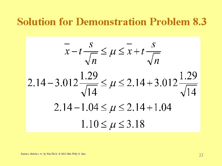 Solution for Demonstration Problem 8. 3 Business Statistics, 4 e, by Ken Black. ©