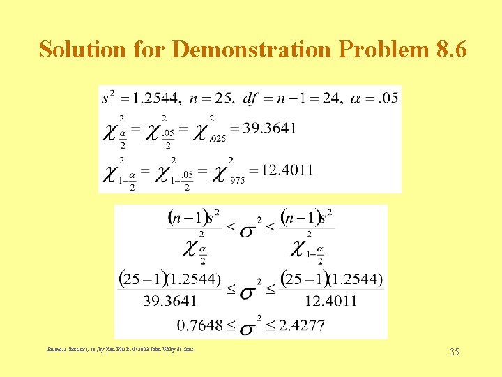 Solution for Demonstration Problem 8. 6 Business Statistics, 4 e, by Ken Black. ©