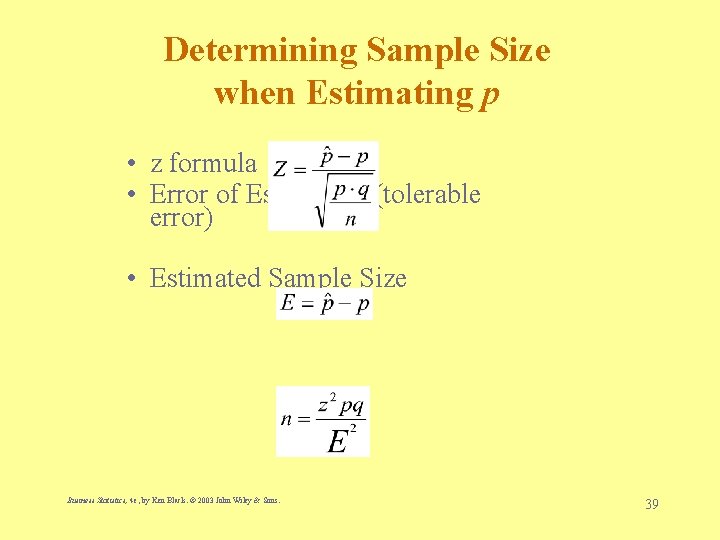 Determining Sample Size when Estimating p • z formula • Error of Estimation (tolerable