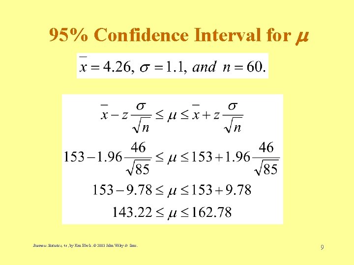 95% Confidence Interval for Business Statistics, 4 e, by Ken Black. © 2003 John